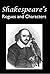 Shakespeare's Rogues and Characters by John Awdelay