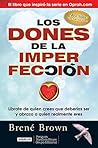 Book cover for Los dones de la imperfección: Líbrate de quien crees que deberías ser y abraza a quien realmente eres (Spanish Edition)