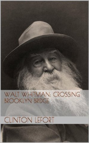 Portada de Walt Whitman: Crossing Brooklyn Bridge, de Clinton LeFort