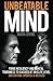 Unbeatable Mind: Forge Resiliency and Mental Toughness to Succeed at an Elite Level