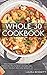 Whole 30 Cookbook: Mouthwatering Breakfasts to Dinner Recipes to Reset Metabolism, Boost Energy and Lose Weight