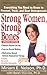 Strong Women, Strong Bones: Everything You Need to Know to Prevent, Treat, and Beat Osteoporosis, Updated Edition