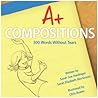 A+ Compositions:500 Words Without Tears