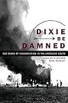 Dixie Be Damned: ...
