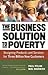 The Business Solution To Poverty, The: Designing Products And Services For Three Billion New Customers