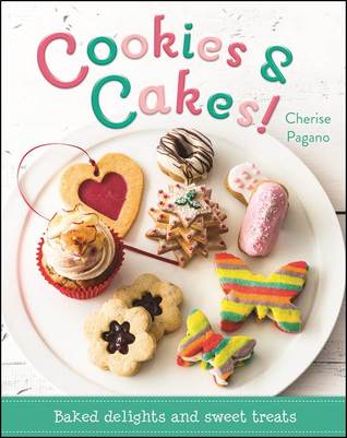 Cookies & Cakes! Baked Delights and Sweet Treats