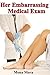 Her Embarrassing Medical Exam: Doctor - Older Man Younger Woman