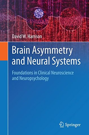 Brain Asymmetry and Neural Systems: Foundations in Clinical Neuroscience and Neuropsychology