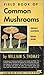 Field book of common mushrooms;: With a key to identification of the gilled mushrooms and directions for cooking those that are edible (Putnam's nature field books)