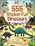 555 Sticker Fun Dinosaurs