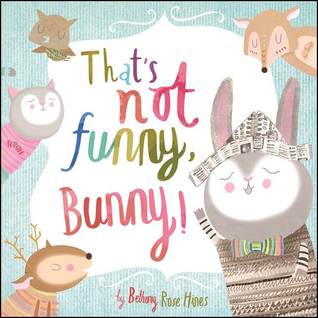 That's Not Funny, Bunny! (Paperback)