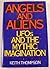 Angels and Aliens: UFO's and the Mythic Imagination