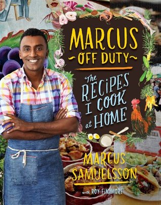 Marcus Off Duty: The Recipes I Cook at Home (Kindle Edition)