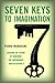 Seven Keys To Imagination by Piero Morosini