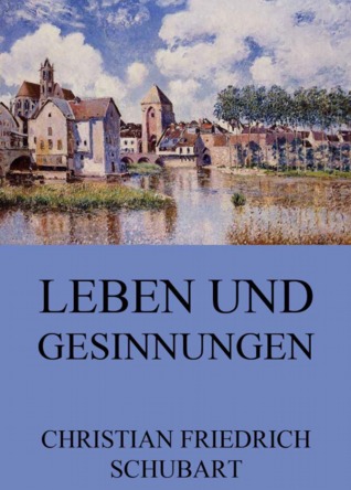 Leben Und Gesinnungen: Von Ihm Selbst Im Kerker Aufgesetzt (Kindle Edition)