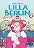 Lilla Berlin - Leva life