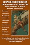 Edgar Rice Burroughs: The Master of Pulp Storytelling Edgar Rice Burroughs: The Master of Pulp Storytelling