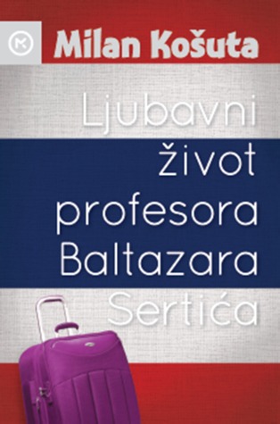 Ljubavni život profesora Baltazara Sertića