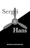 Sergei and Hans: (A Novel) Sergei and Hans: