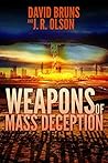Weapons of Mass Deception by David Bruns