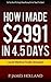 How I Made $2991 in 4.5 Days: Passive Income Formula using all free methods. (Internet Lifestyle Designs Book 1)