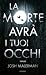 La morte avrà i tuoi occhi