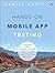 Hands-On Mobile App Testing: A Guide for Mobile Testers and Anyone Involved in the Mobile App Business