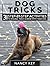 Dog Tricks: 31 Step-By-Step...