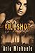 Killshot by Aria Michaels Killshot by Aria Michaels
