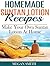 Homemade Suntan Lotion Recipes: Make Your Own Suntan Lotion at Home