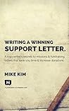 Writing a Winning Support Letter: A Copywriter's Secrets to Missions and Fundraising Letters that Save You Time and Increase Donations Writing a Winning Support Letter: A Copywriter's Secrets to Missions and Fundraising Letters that Save You Time and Increase Donations