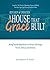 A House that Grace Built by Stephanie Tucker