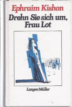 Drehn Sie sich um, Frau Lot. Satiren aus Israel