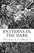 Patterns in the Dark