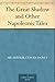The Great Shadow and Other Napoleonic Tales