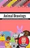 Learn How to Draw Animals and The Basics of Using a Pencil: Fun Activity Book for Children Ages 3-5: Learn the basics of how to draw animals, connect the ... many more fun activities (Free Time Fun 1) Learn How to Draw Animals and The Basics of Using a Pencil: Fun Activity Book for Children Ages 3-5: Learn the basics of how to draw animals, connect the ... many more fun activities (Free Time Fun 1)