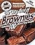 The VERY BEST Of BROWNIES - VOLUME 1: Over 101 Premium Style Brownies You Can Make In Under 1 Hour