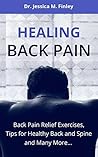 Healing Back Pain: Back Pain Relief Exercises and Tips for Healthy Back and Spine