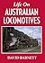 Life on Australian Locomotives by David M. Barnett