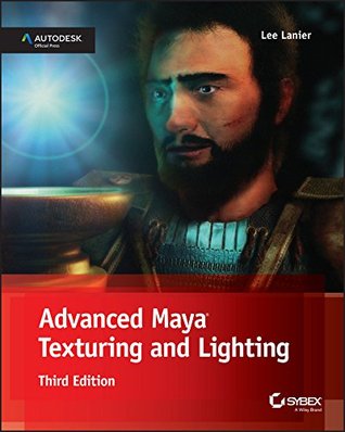 Advanced Maya Texturing and Lighting (Kindle Edition)