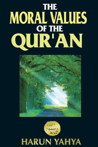 The Moral Values of the Qur'an (Kindle Edition)