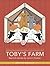 Toby's Farm: Real Life Stories