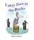 Larry lives at the Dock by Sheryl Tidlund Larry lives at the Dock by Sheryl Tidlund