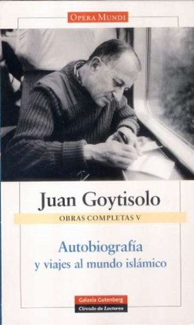 Autobiografía y viajes al mundo islámico: Obras completas. Vol. V (Hardcover)