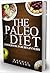 Paleo Diet: The Ultimate Paleo Diet Cookbook for Beginners from Healthy Recipes to Weight Loss (Paleo Diet, Cookbook, Beginners, Weight Loss, Recipes)