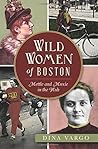 Wild Women of Boston: Mettle and Moxie in the Hub