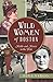 Wild Women of Boston by Dina Vargo