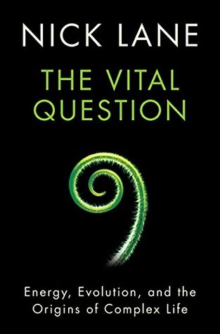 Vital Question: Energy, Evolution, and the Origins of Complex Life