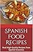Spanish Food Recipes: Real ...