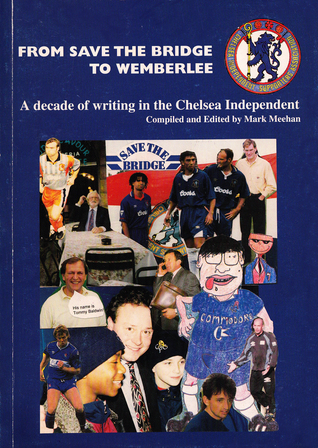 From Save the Bridge to Wemberlee - A Decade of writing in the Chelsea Independent